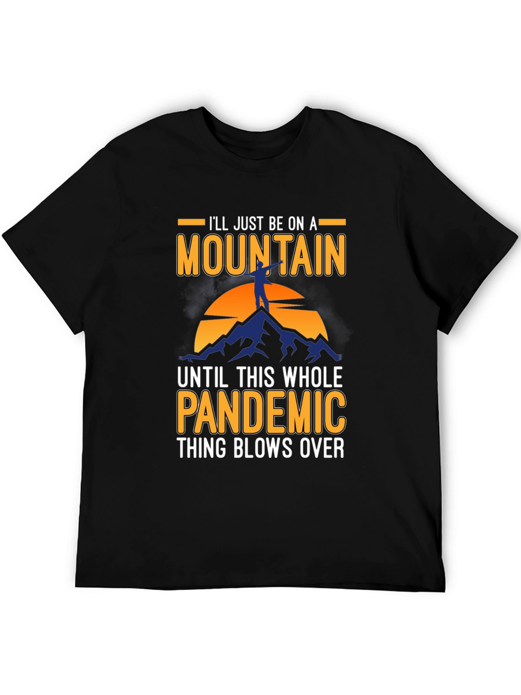 Mountain Pandemic T-Shirt - Stay Away in Style!