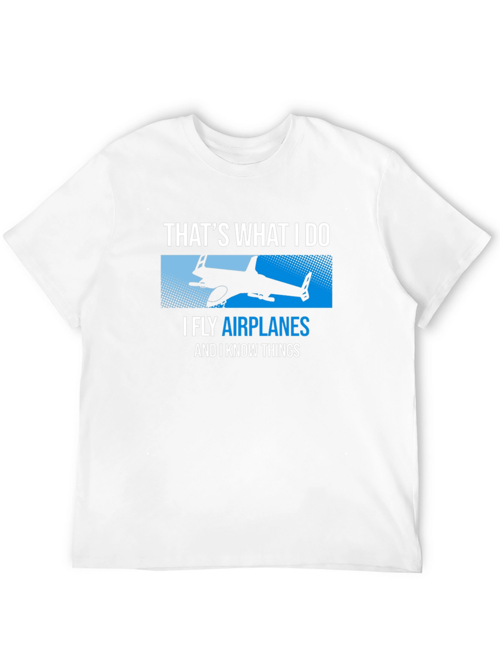 I Fly Airplanes Funny T-Shirt