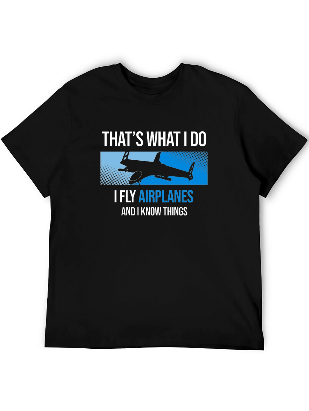 I Fly Airplanes Funny T-Shirt