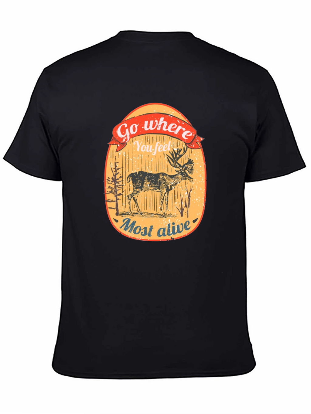 Go Where You Feel Most Alive Deer Graphic Tee
