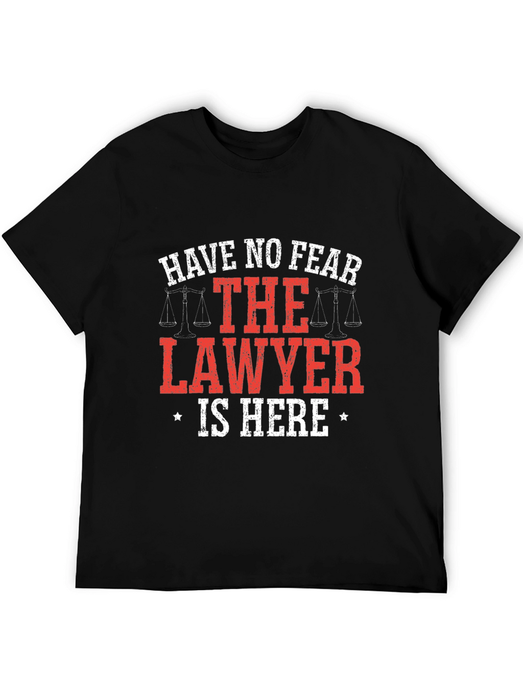 Funny Lawyer T-Shirt - Have No Fear!