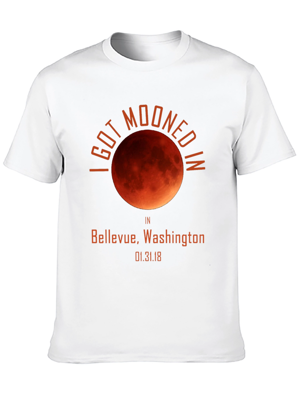 I Got Mooned in Bellevue T-Shirt Lunar Eclipse Souvenir