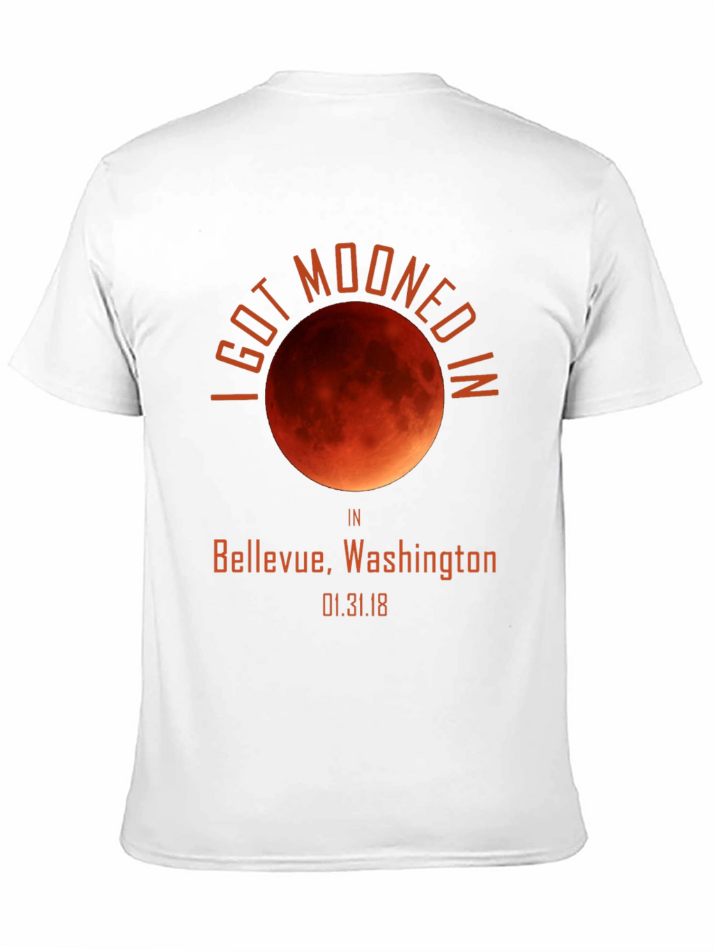 I Got Mooned in Bellevue T-Shirt Lunar Eclipse Souvenir