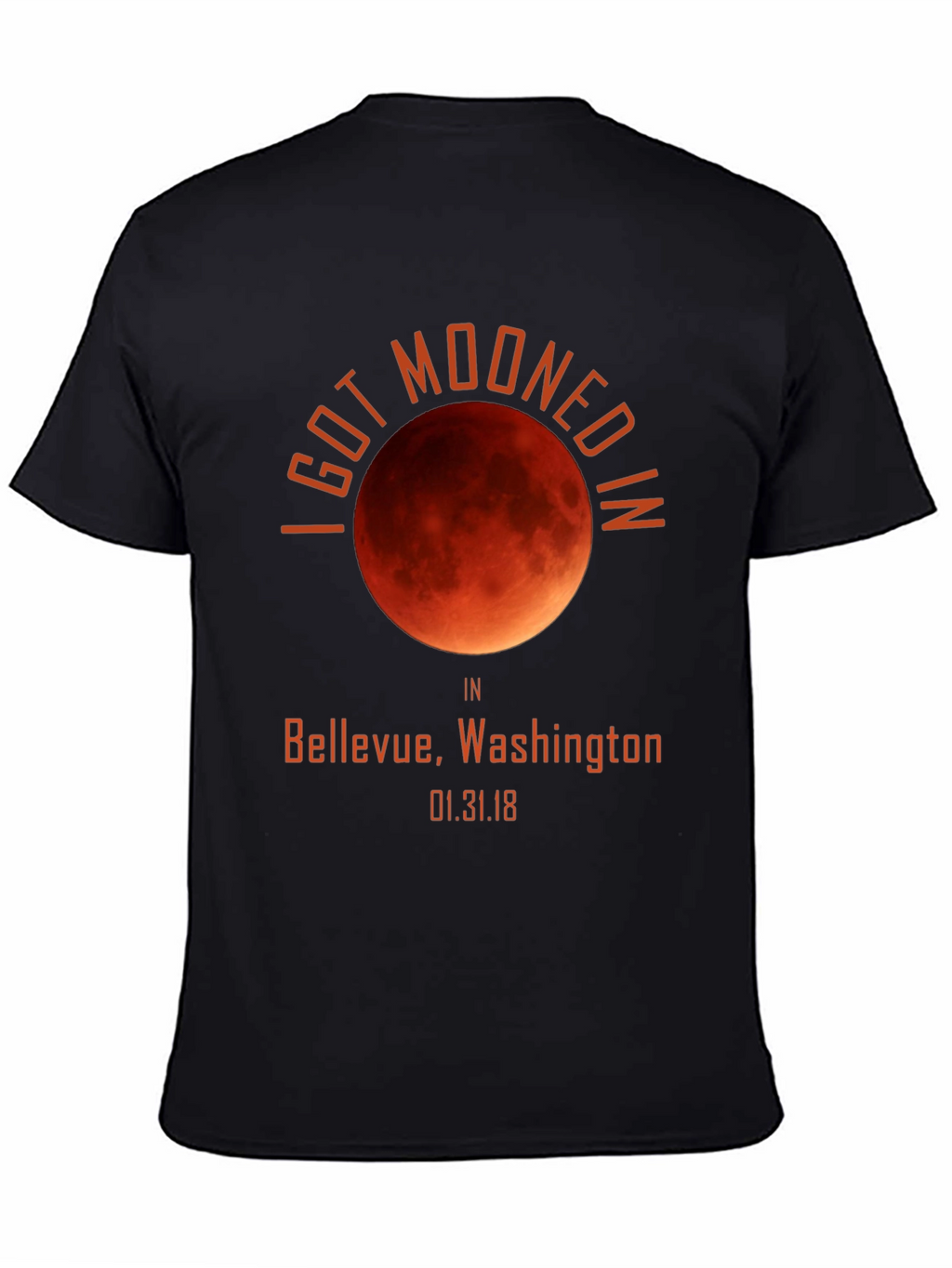 I Got Mooned in Bellevue T-Shirt Lunar Eclipse Souvenir
