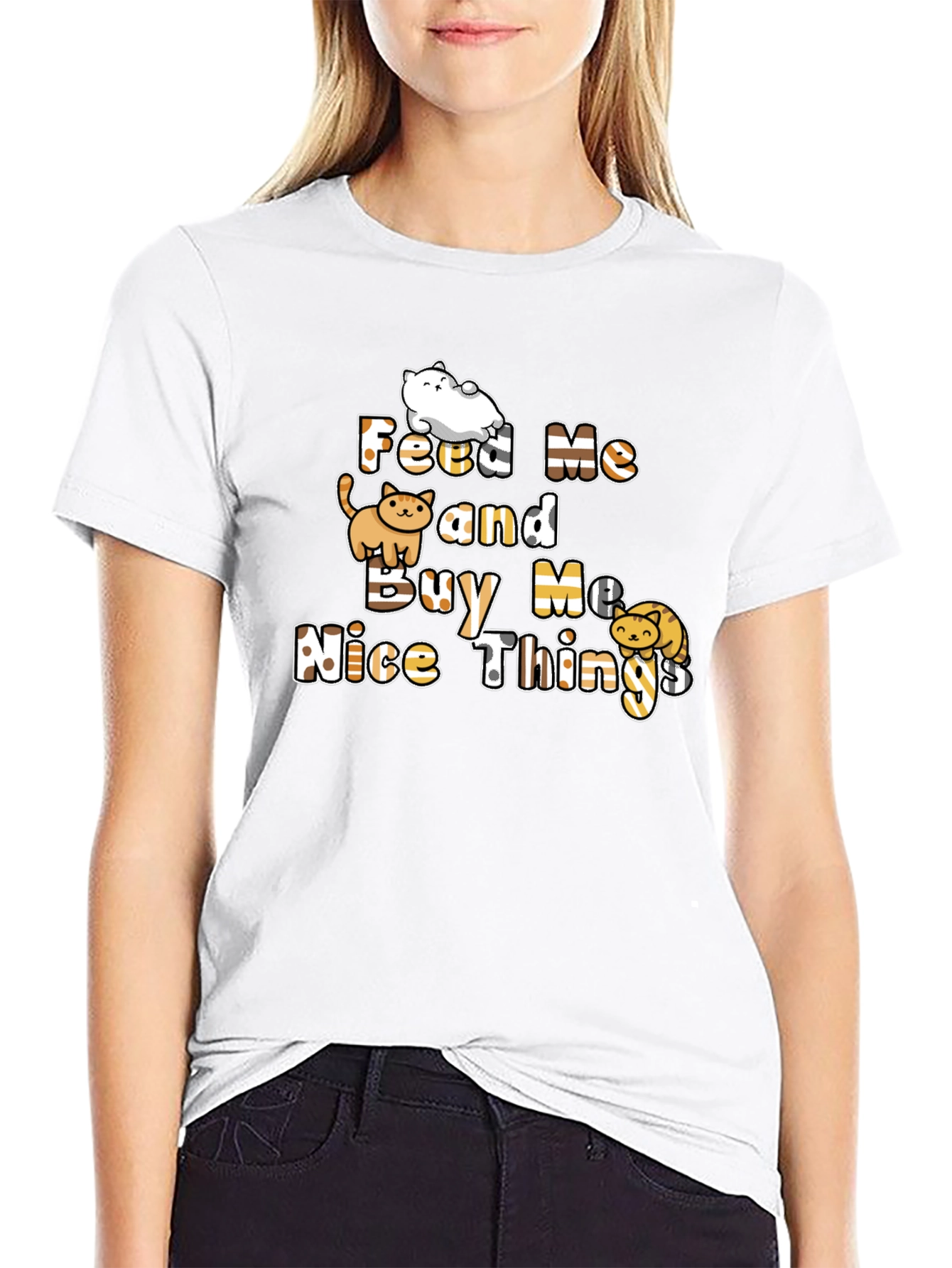 Feed Me and Buy Me Nice Things T-Shirt