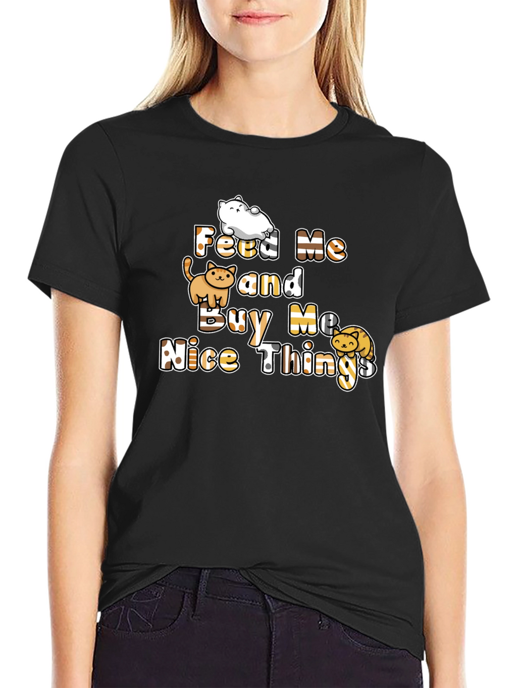 Feed Me and Buy Me Nice Things T-Shirt