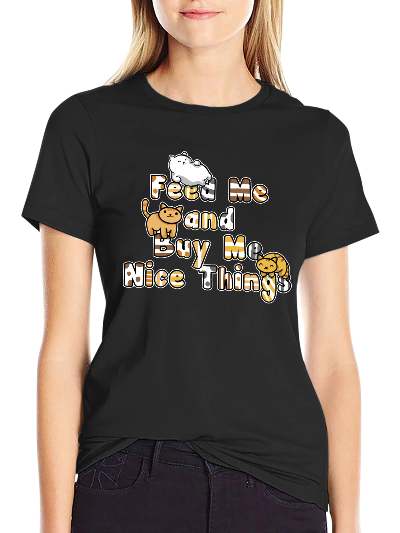 Feed Me and Buy Me Nice Things T-Shirt