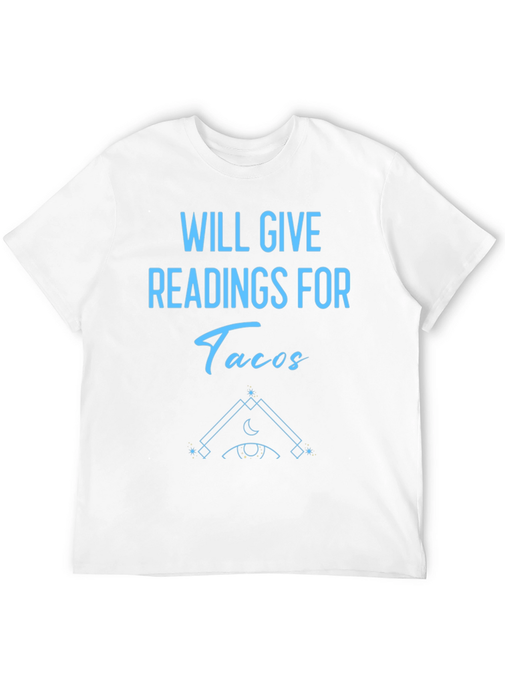 Will Give Readings For Tacos Graphic T-Shirt