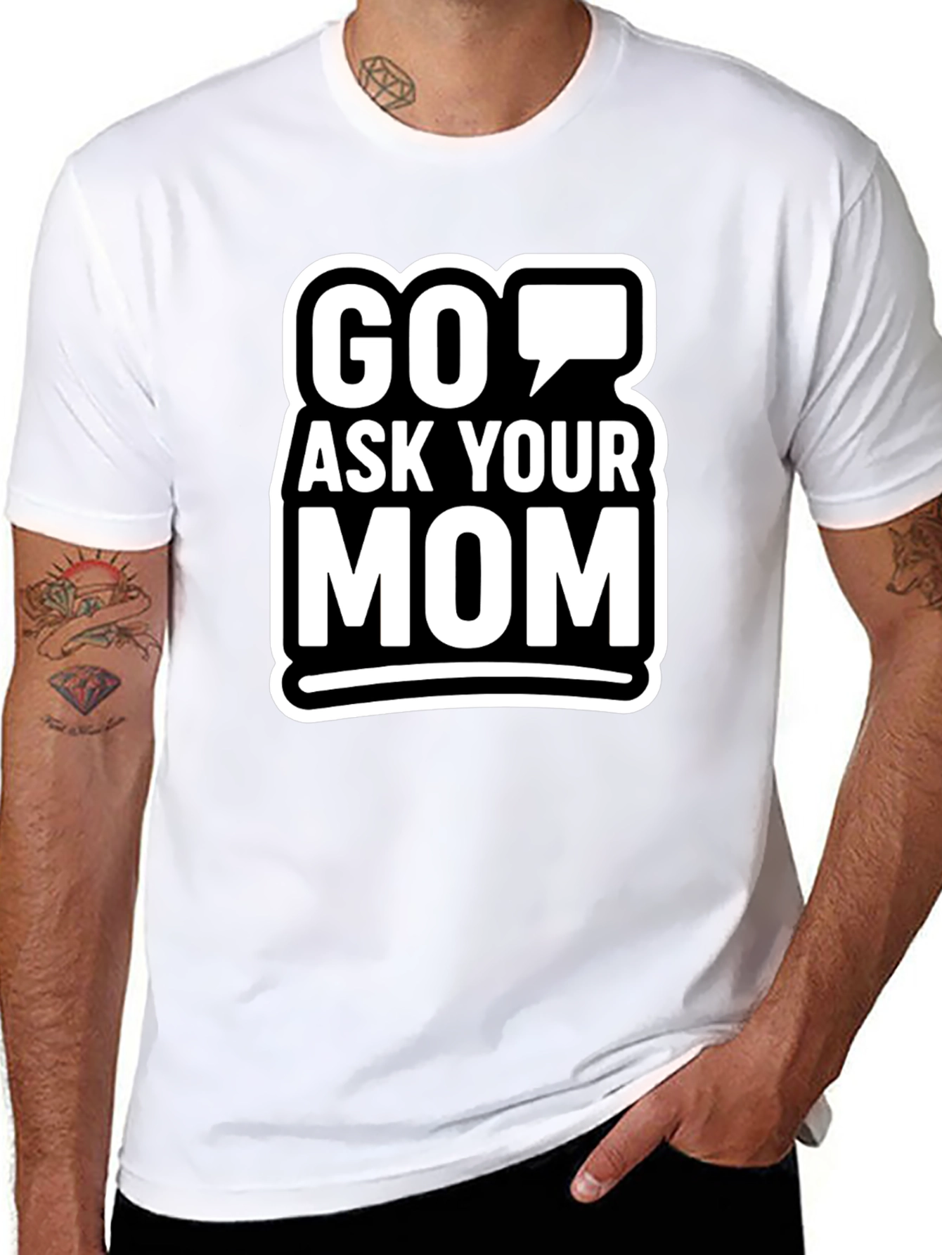 Go Ask Your Mom Graphic T-Shirt