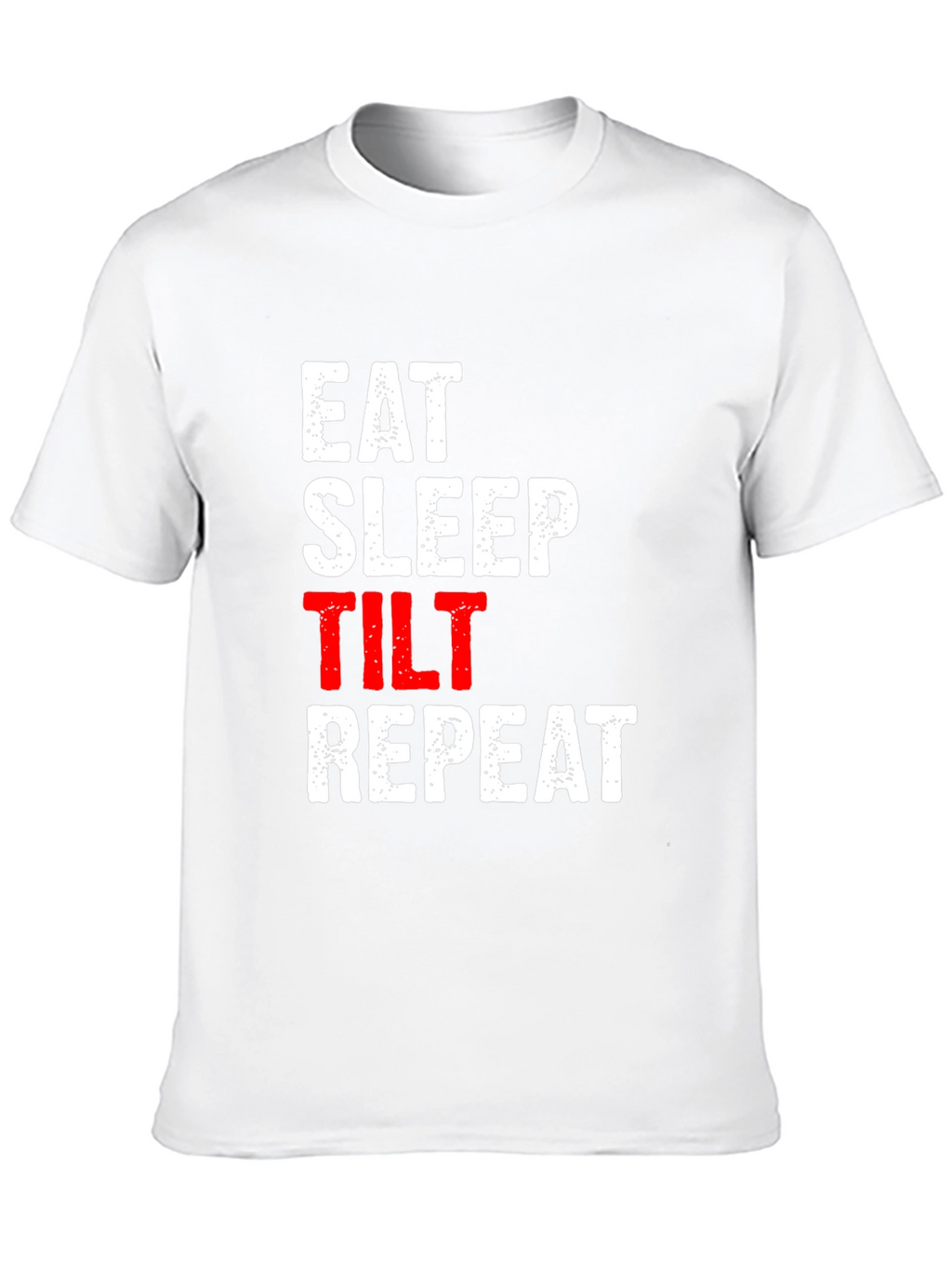 Eat Sleep Tilt Repeat - Funny Gamer T-Shirt