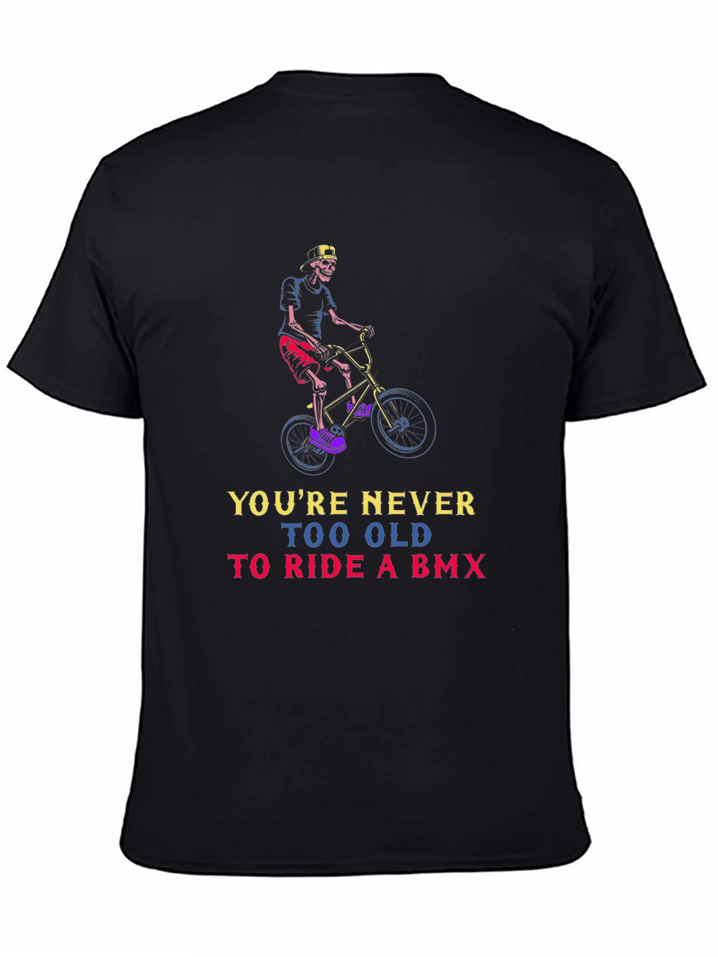 Youre Never Too Old BMX T-Shirt