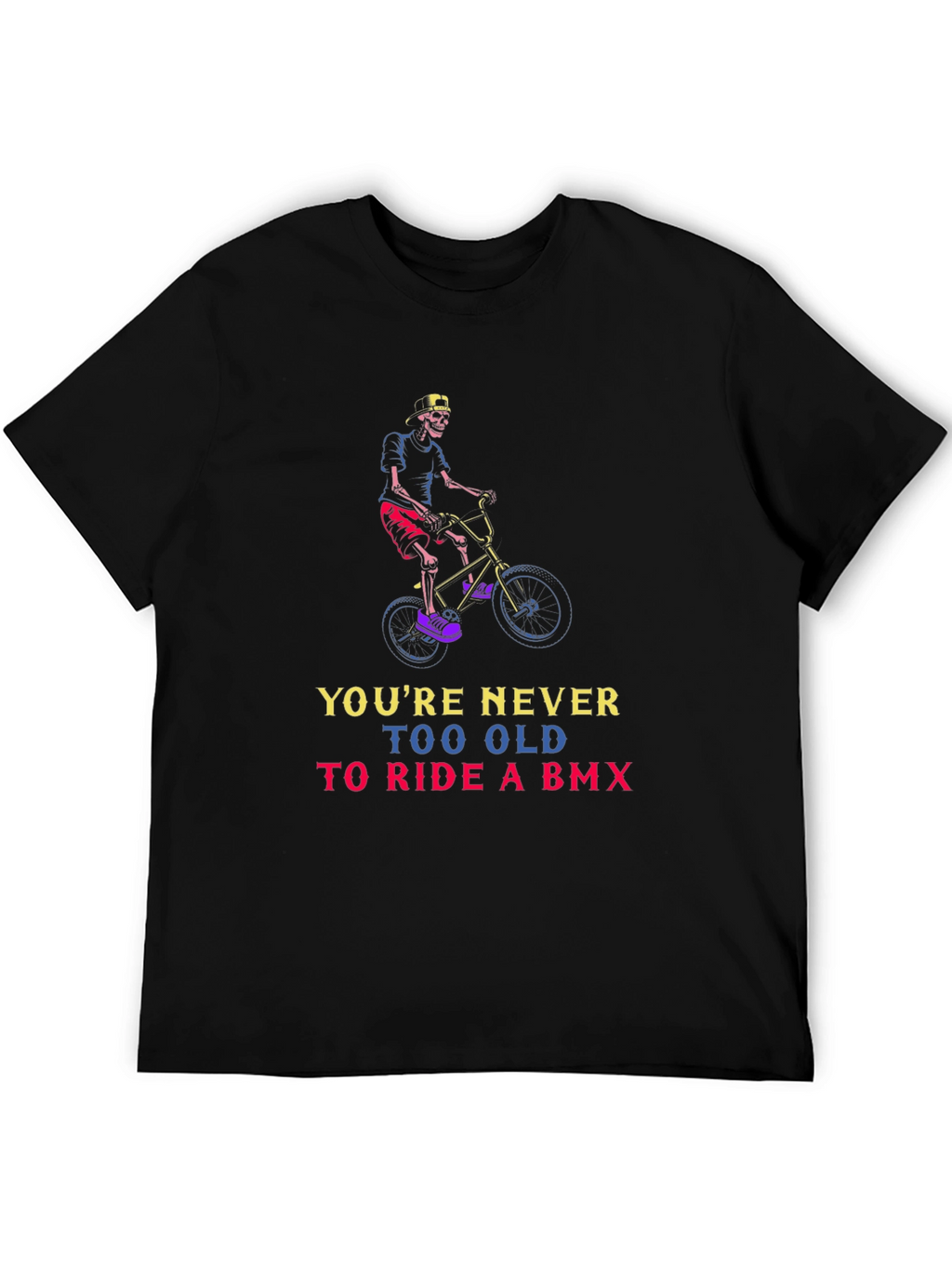 Youre Never Too Old BMX T-Shirt