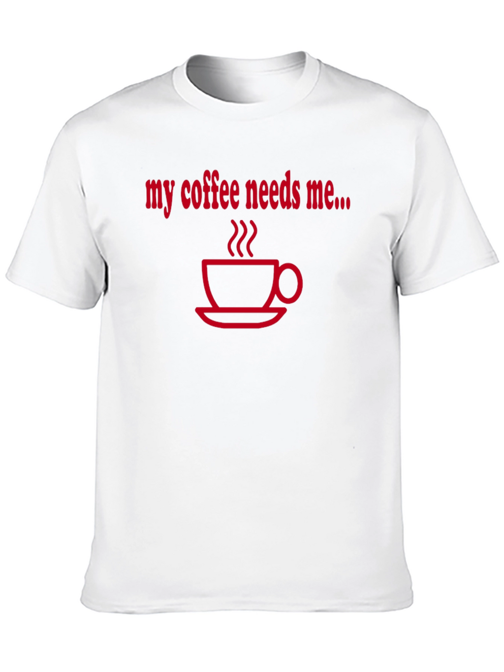 Coffee Needs Me T-Shirt - Black