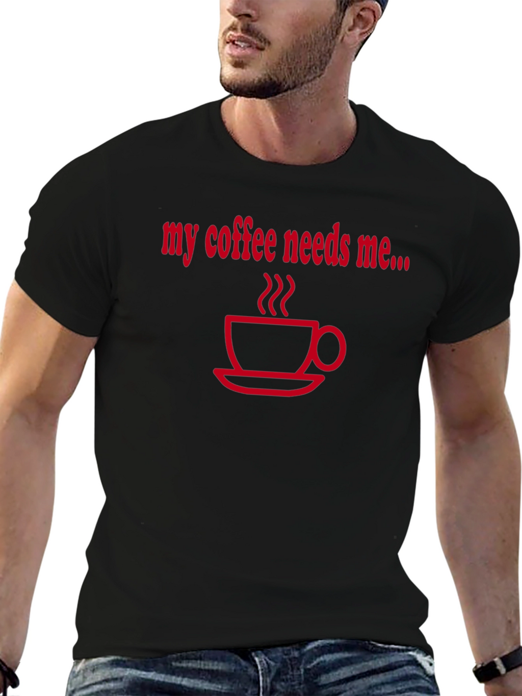Coffee Needs Me T-Shirt - Black