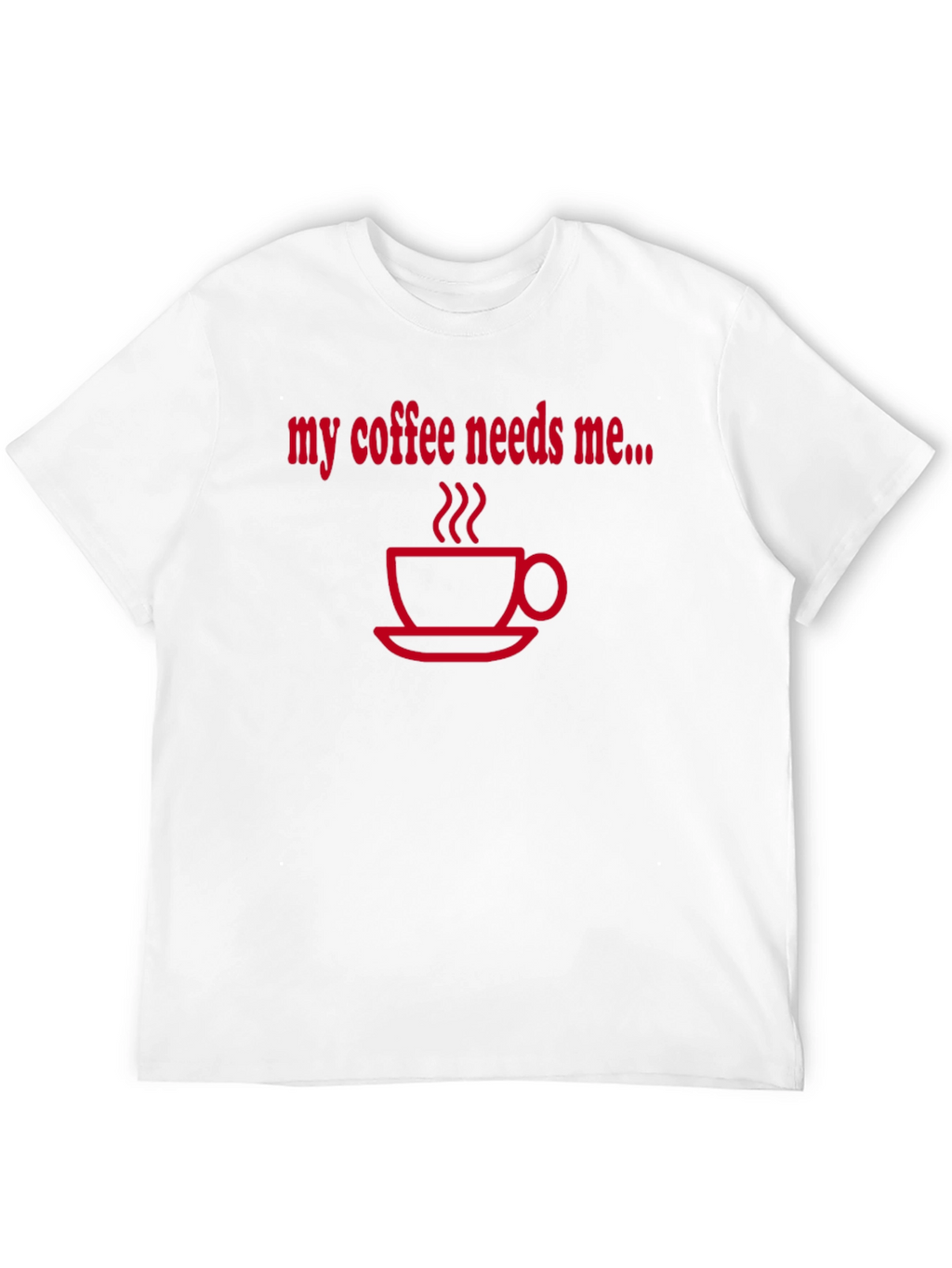 Coffee Needs Me T-Shirt - Black