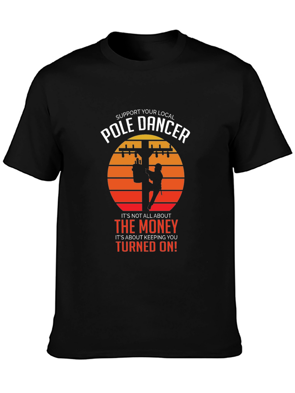 Support Your Local Pole Dancer T-Shirt