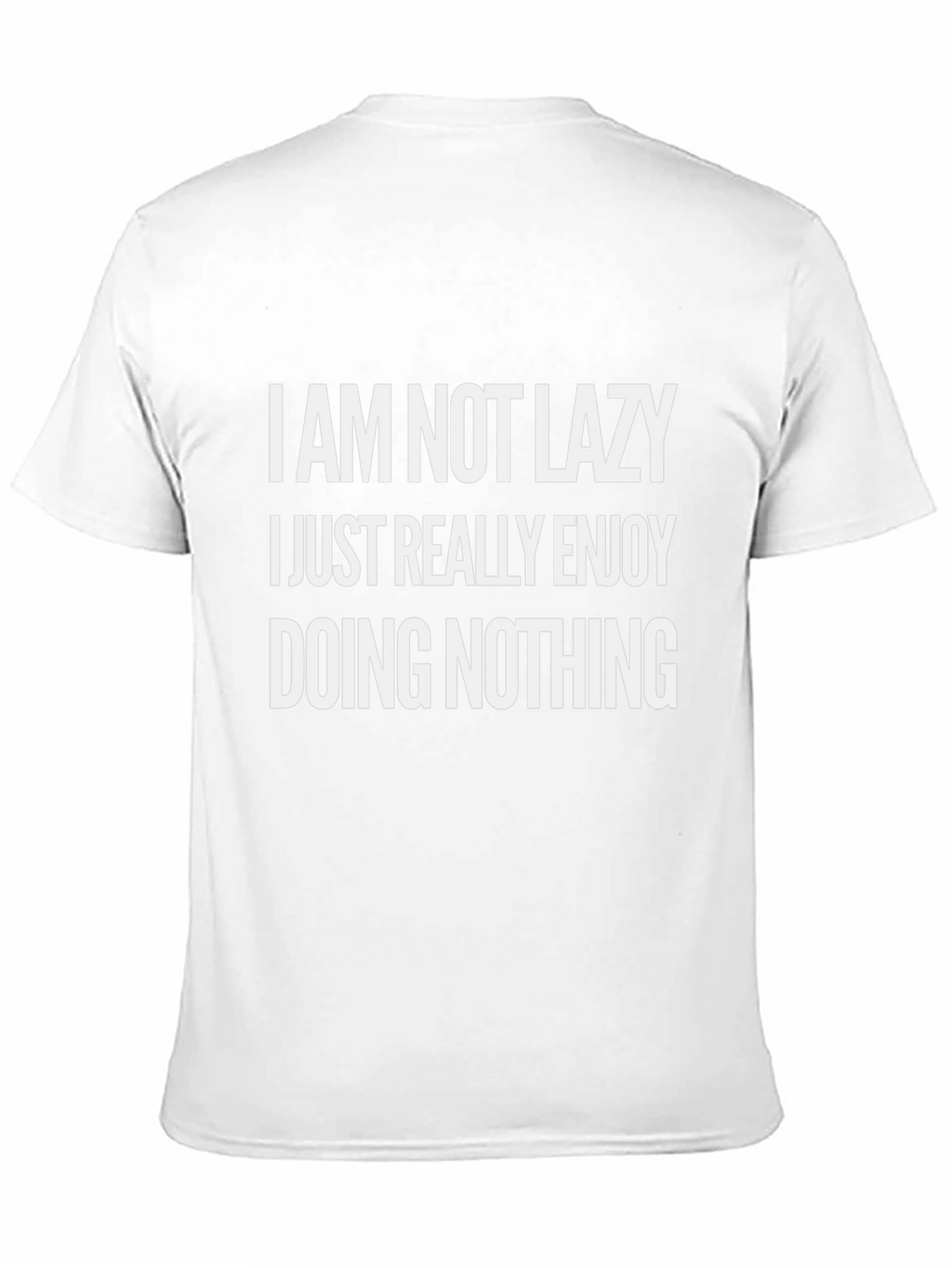Funny Slogan T-Shirt - Im Not Lazy Enjoying Nothing