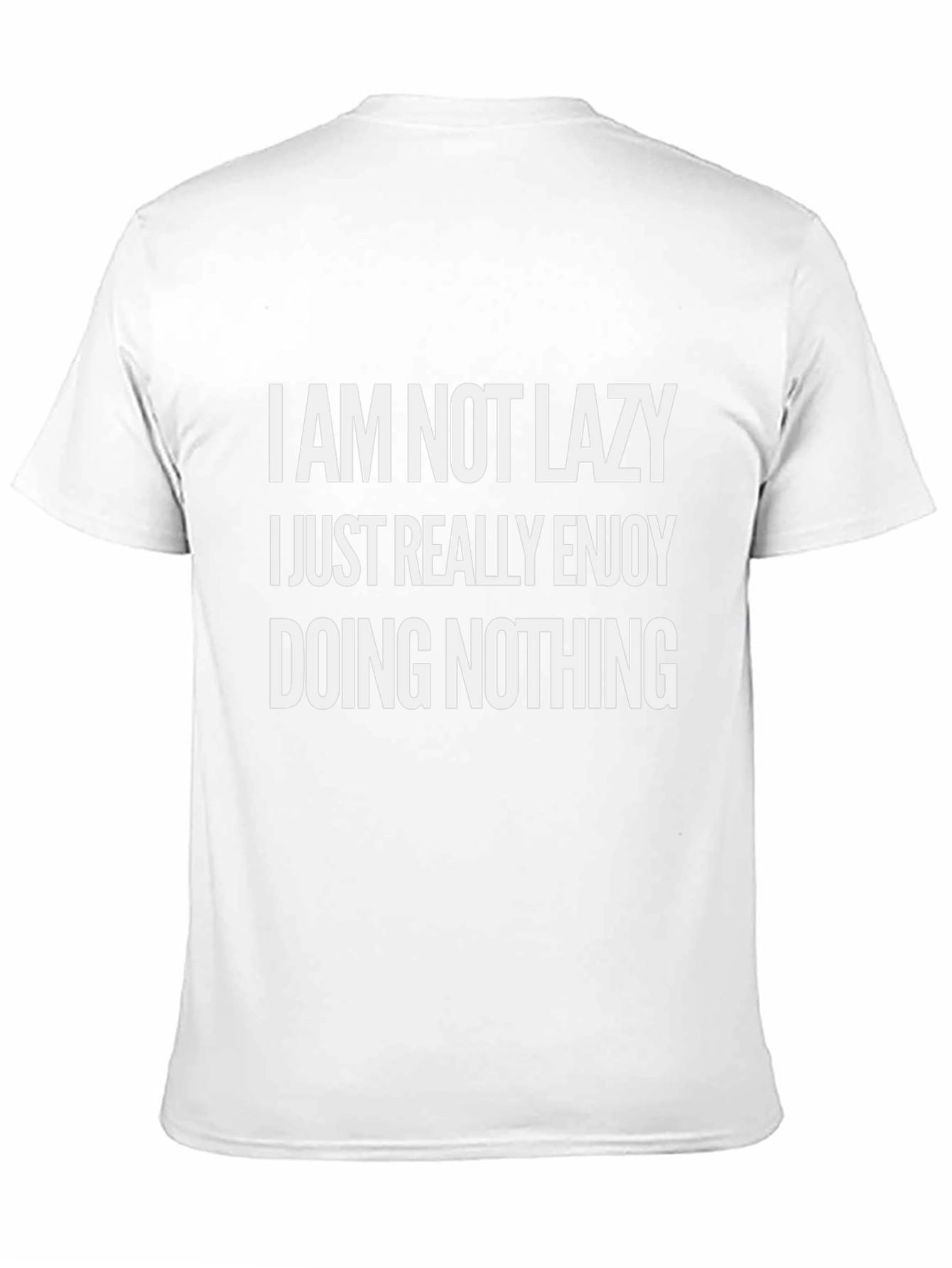 Funny Slogan T-Shirt - Im Not Lazy Enjoying Nothing