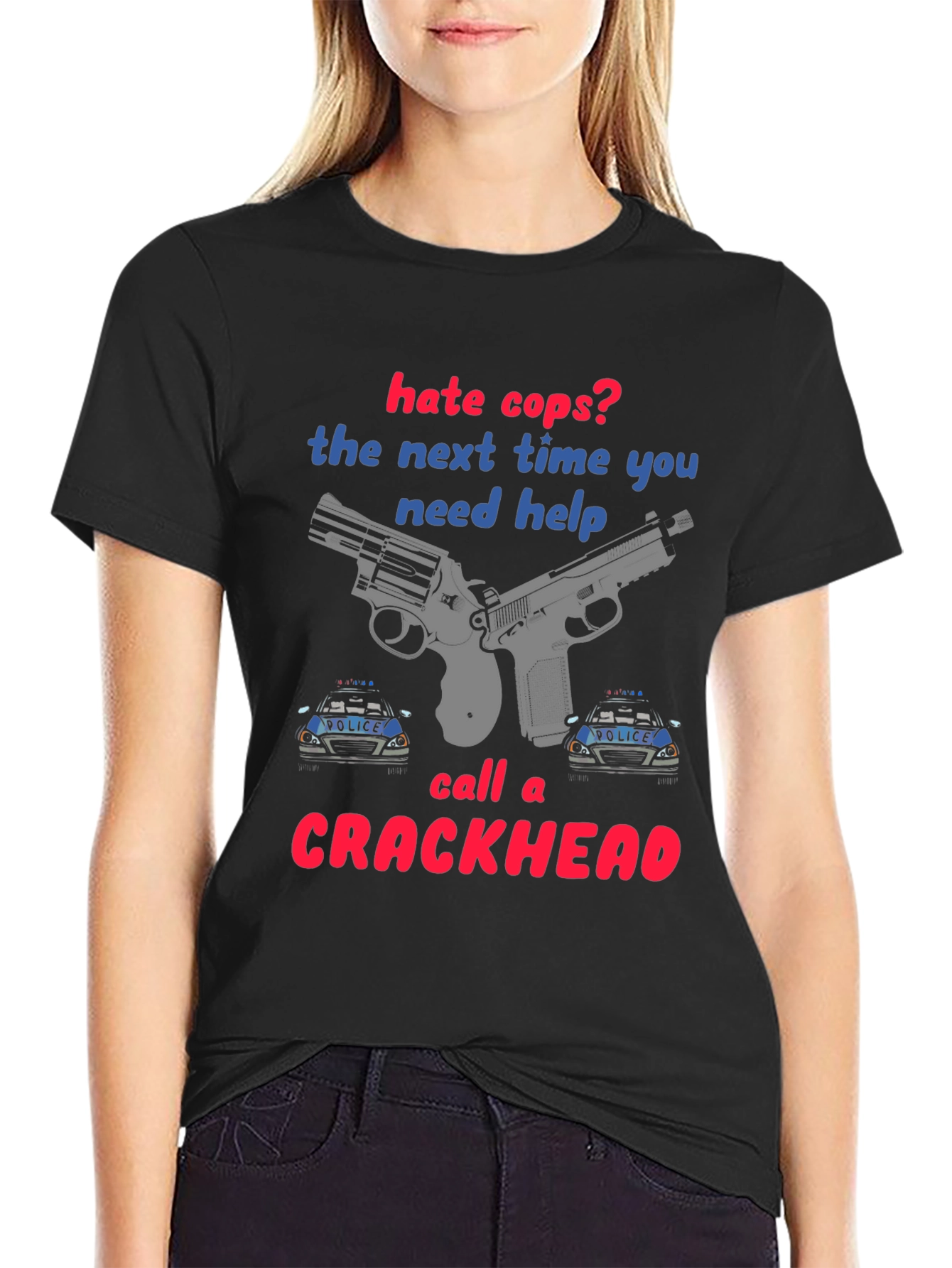 Hate Cops? Funny Graphic T-Shirt