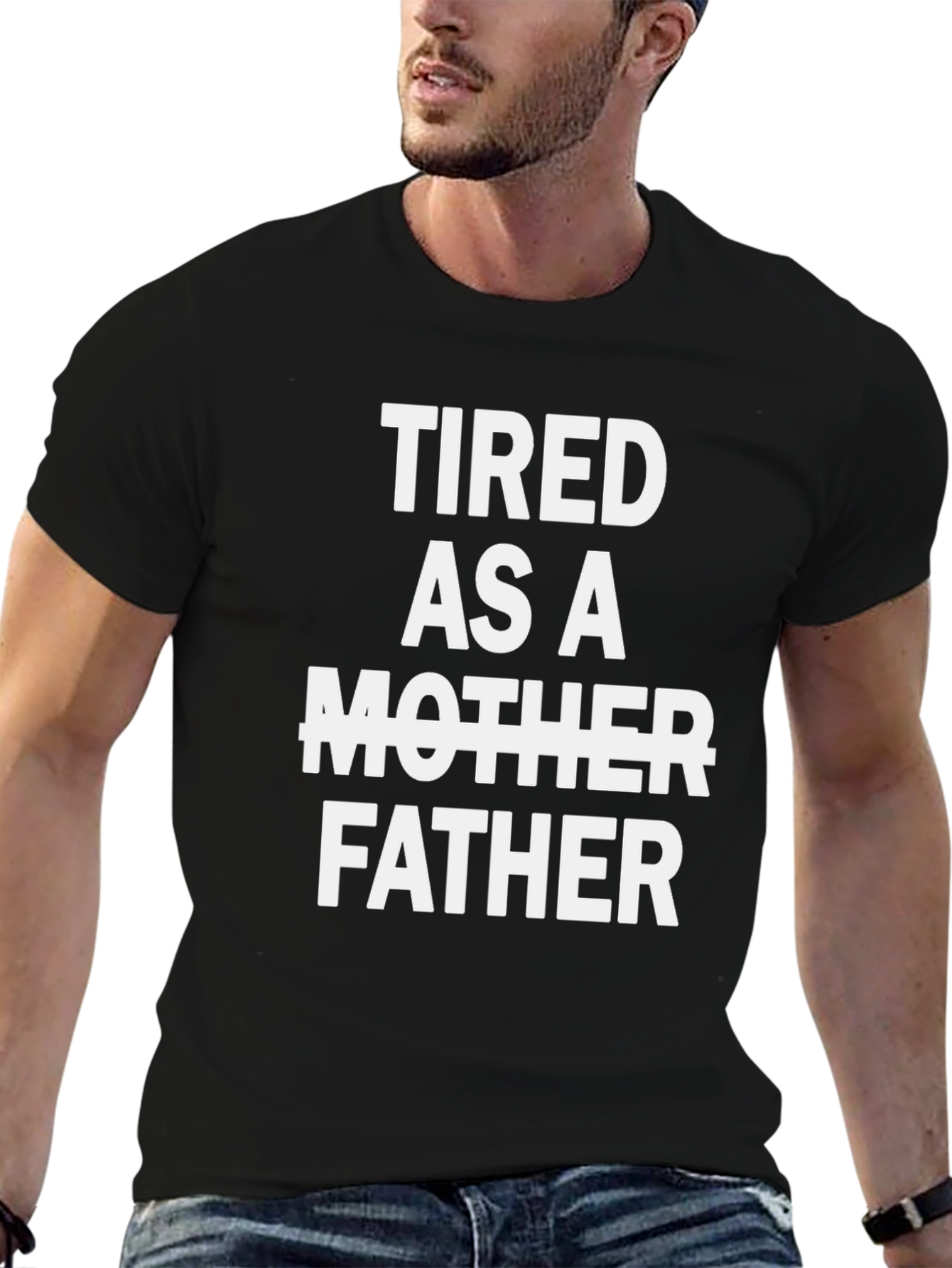 Tired As A Father Graphic Tee