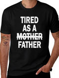 Tired As A Father Graphic Tee