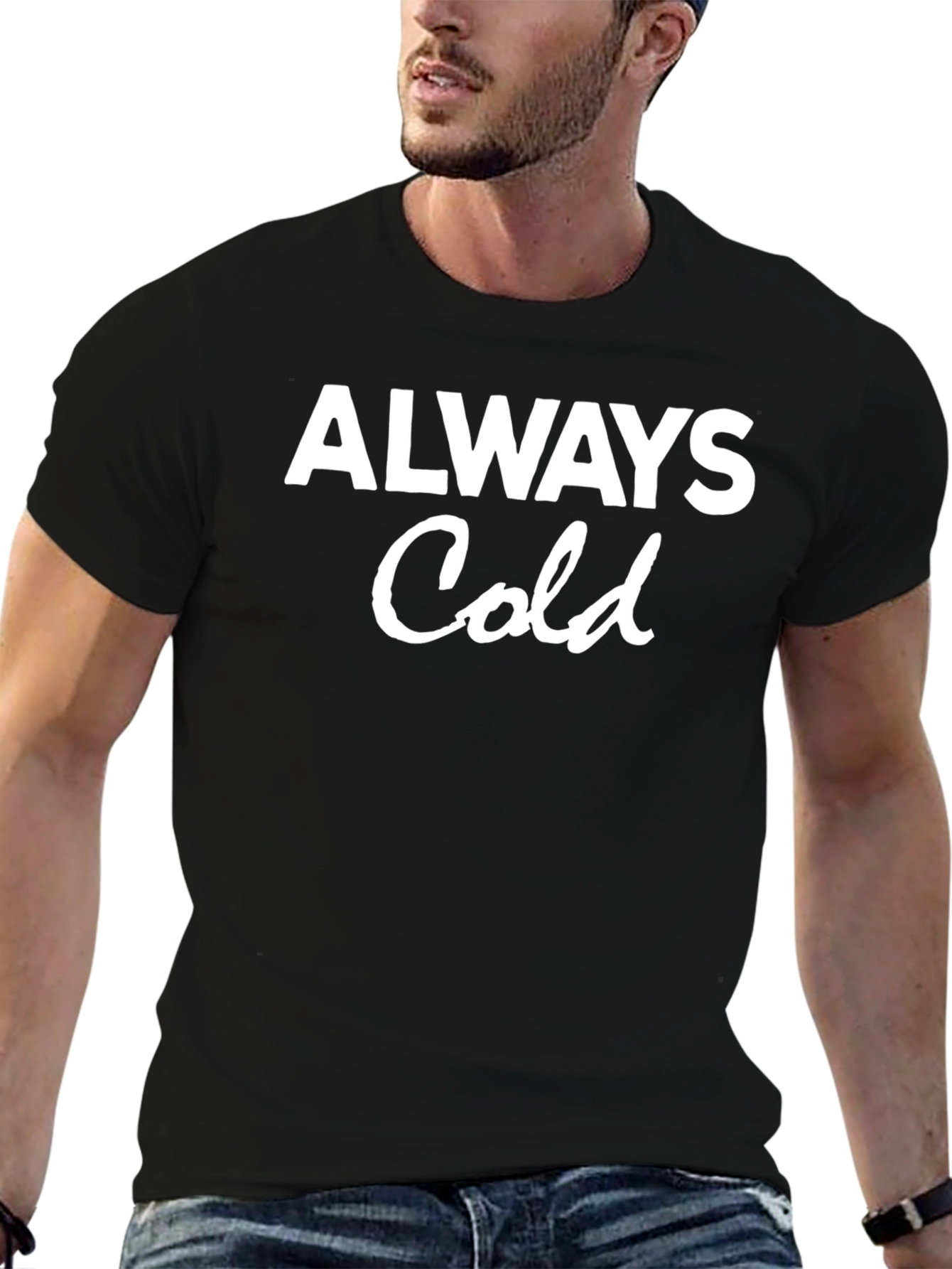 Always Cold Graphic Tee - Comfy & Casual
