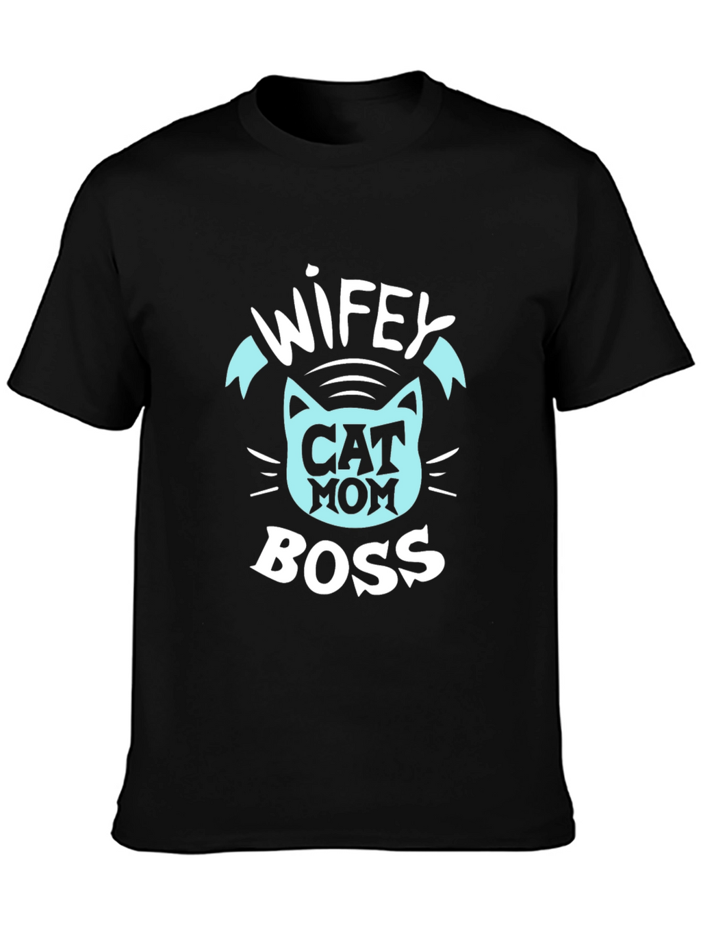 Wifey Cat Mom Boss T-Shirt - Black Graphic Tee