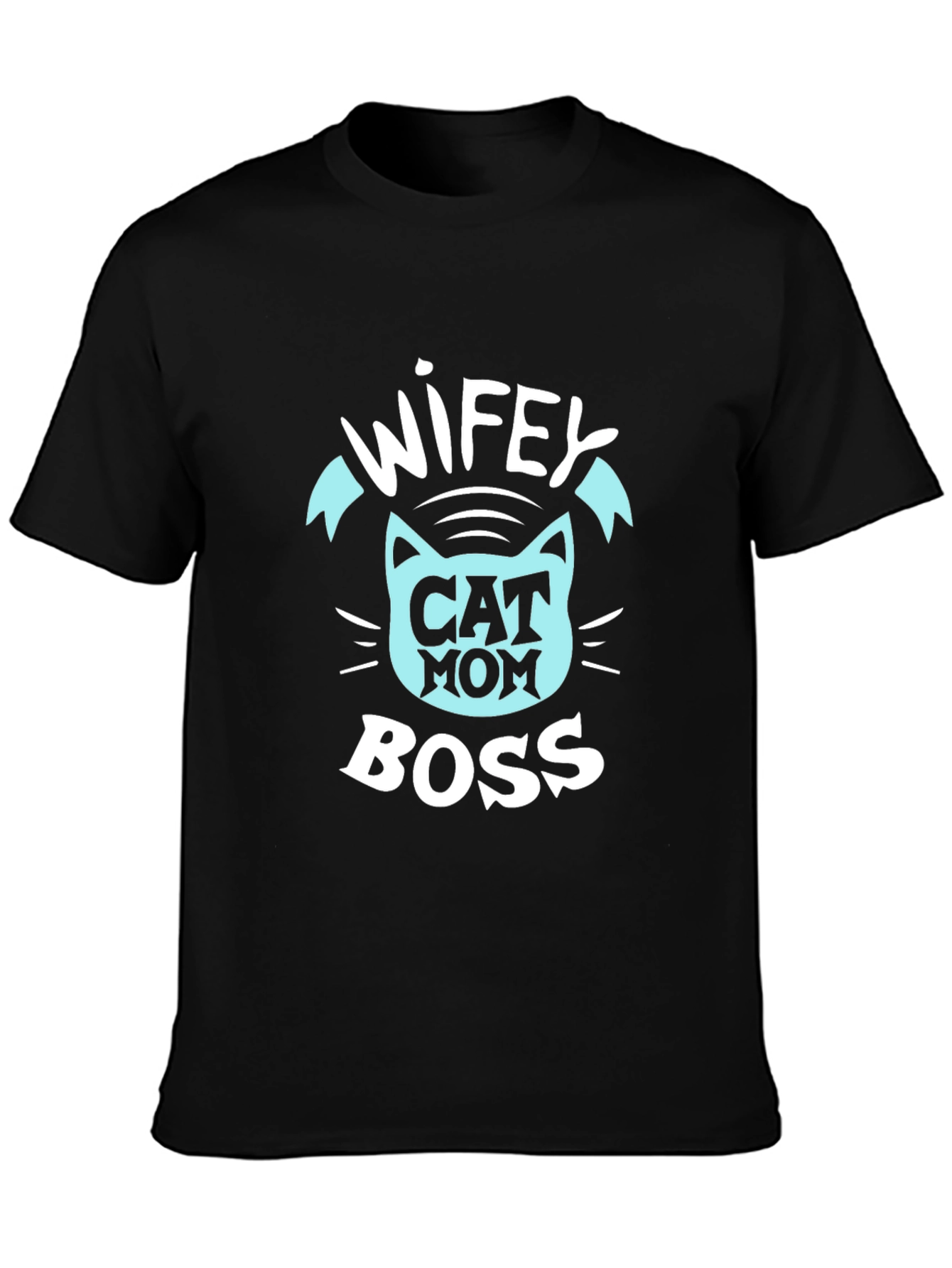 Wifey Cat Mom Boss T-Shirt - Black Graphic Tee