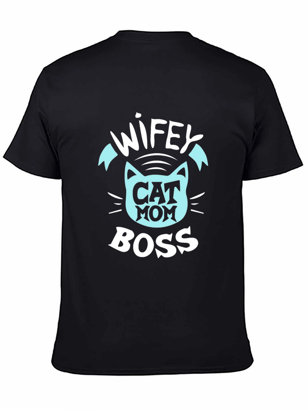 Wifey Cat Mom Boss T-Shirt - Black Graphic Tee