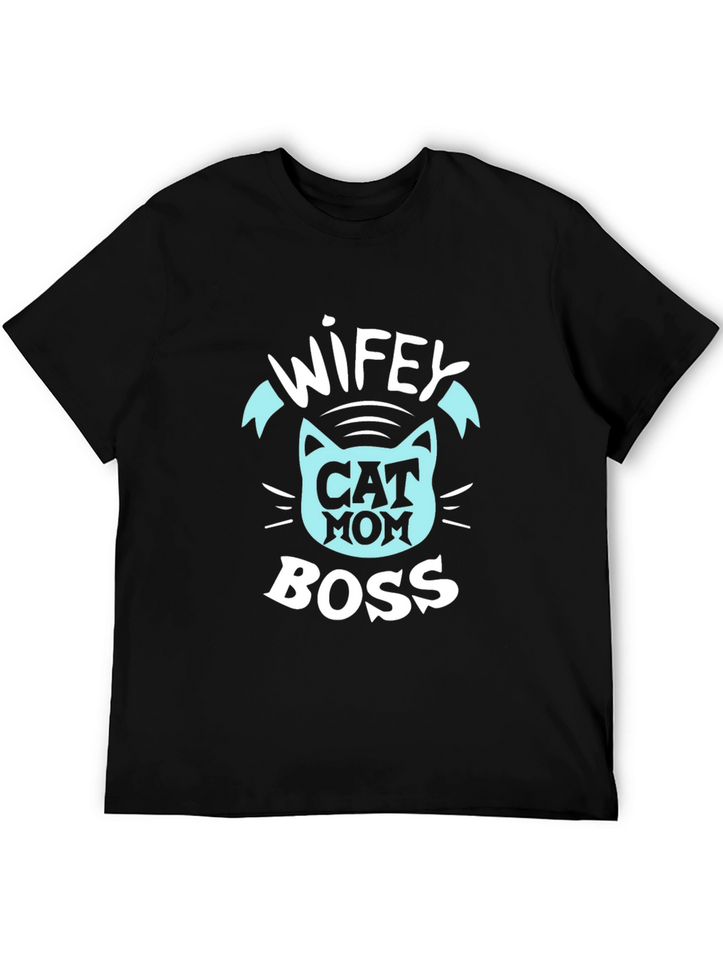 Wifey Cat Mom Boss T-Shirt - Black Graphic Tee