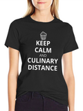 Keep Calm Culinary Distance T-Shirt