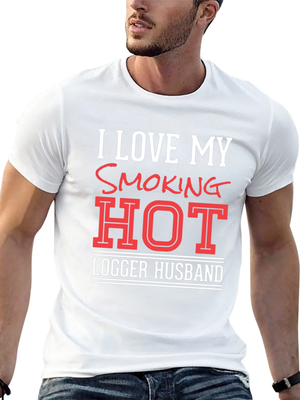 I Love My Smoking Hot Logger Husband T-Shirt