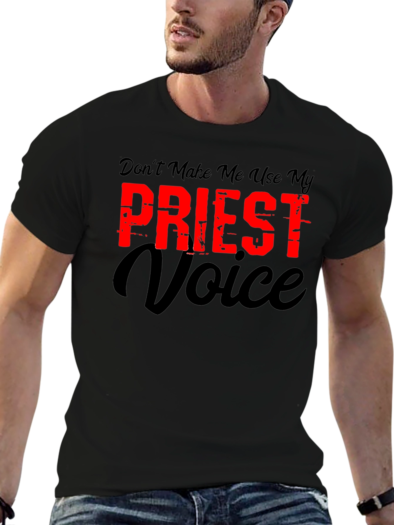 Dont Make Me Use My Priest Voice Graphic T-Shirt