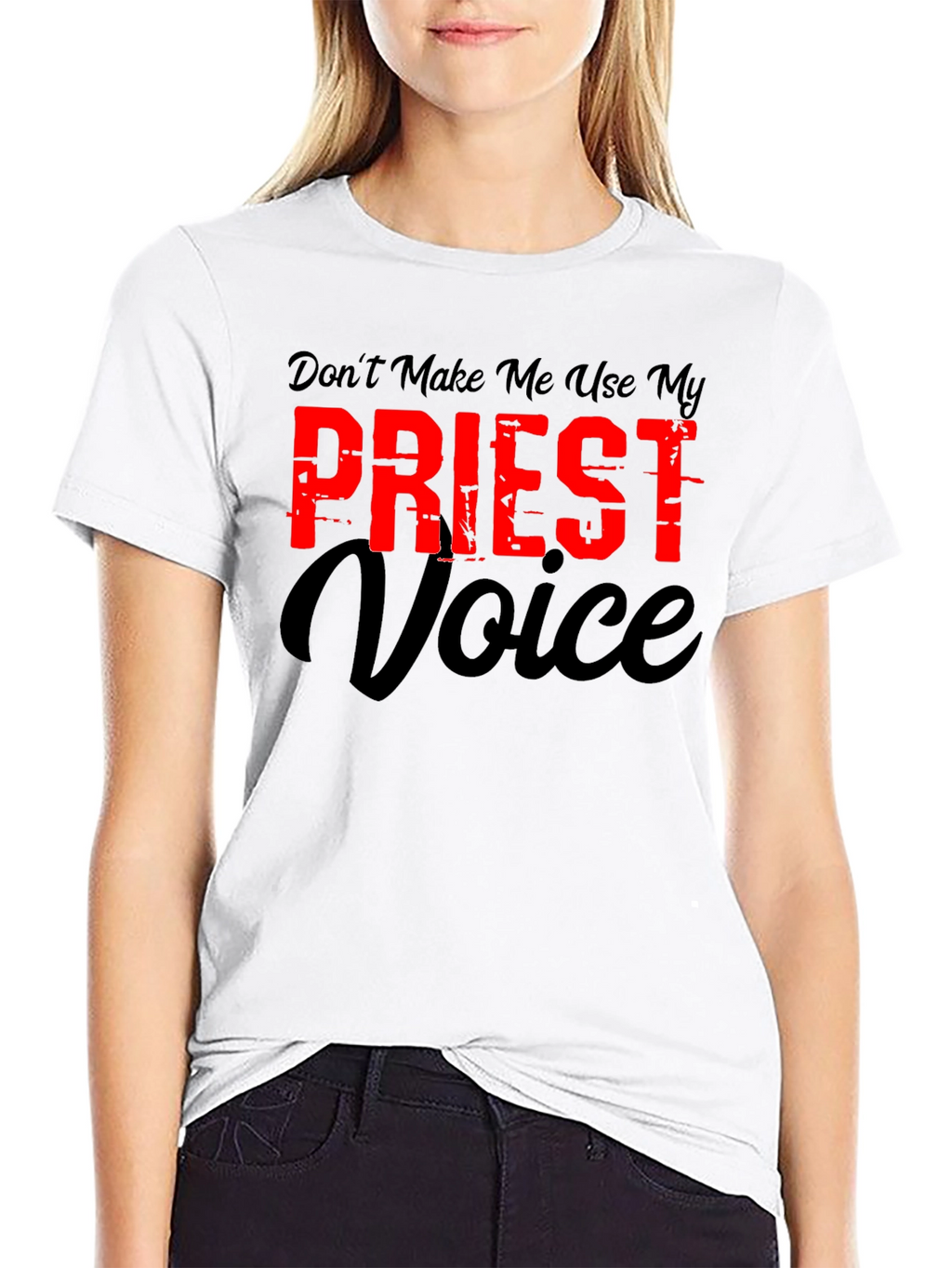 Dont Make Me Use My Priest Voice Graphic T-Shirt