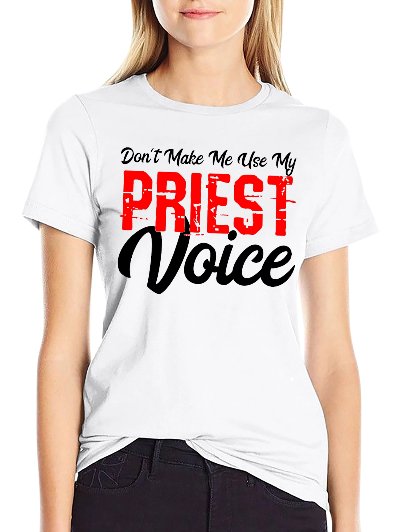 Dont Make Me Use My Priest Voice Graphic T-Shirt