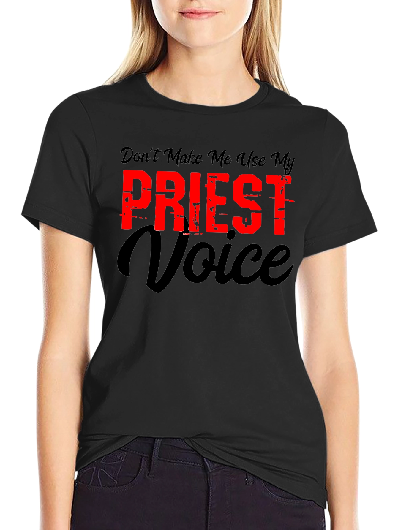 Dont Make Me Use My Priest Voice Graphic T-Shirt
