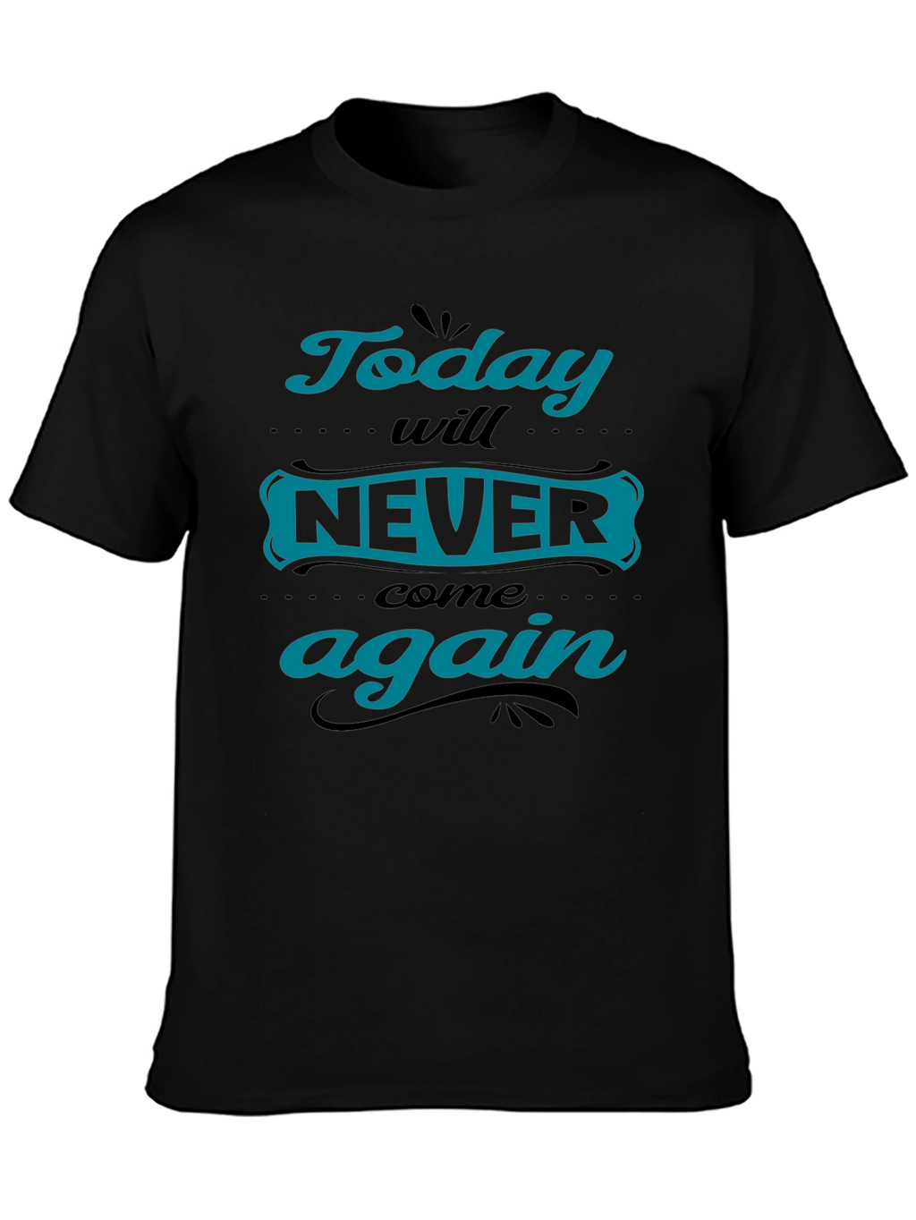 Today Will Never Come Again Black Graphic Tee