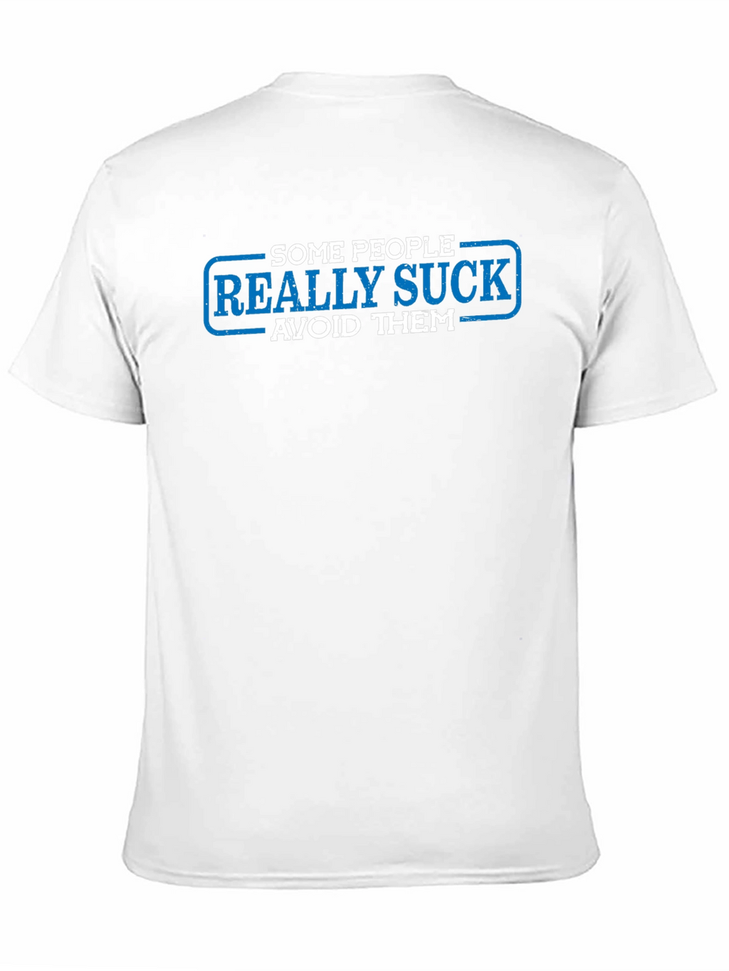 Some People Really Suck T-Shirt