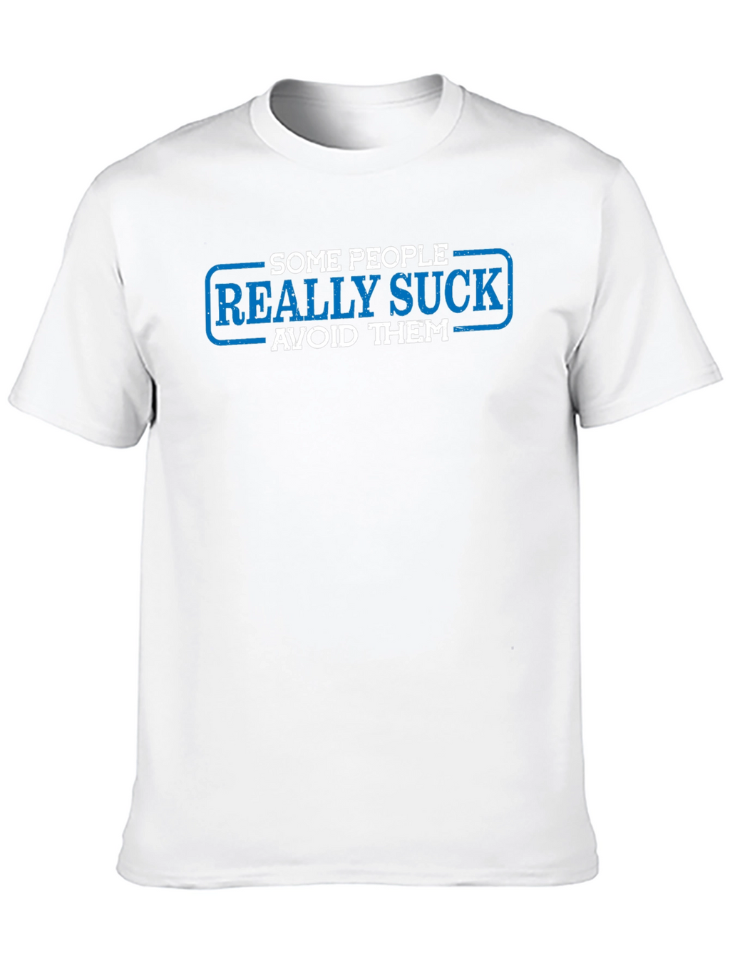 Some People Really Suck T-Shirt