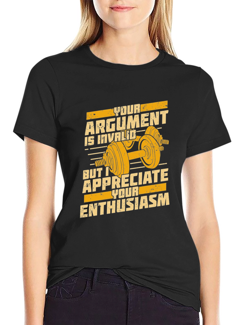 Argument Invalid Gym Humor T-Shirt