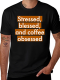 Stressed Blessed & Coffee Obsessed Graphic Tee