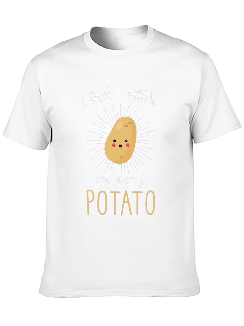 Funny Potato T-Shirt - I Dont Know