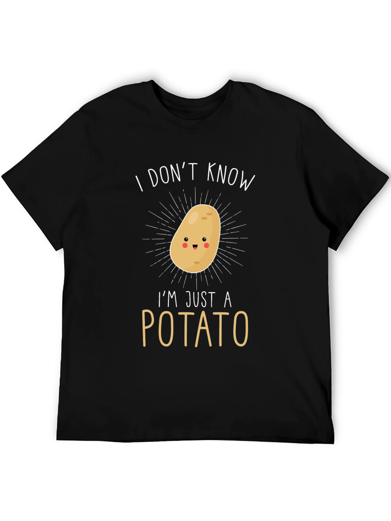 Funny Potato T-Shirt - I Dont Know