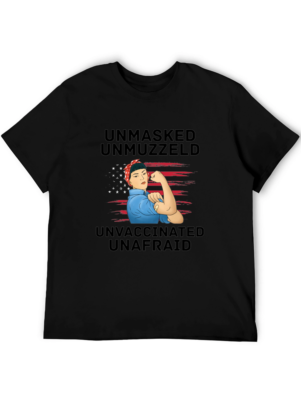 Unmasked Unmuzzled Unvaccinated T-Shirt
