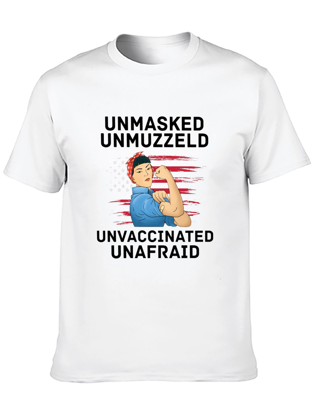 Unmasked Unmuzzled Unvaccinated T-Shirt