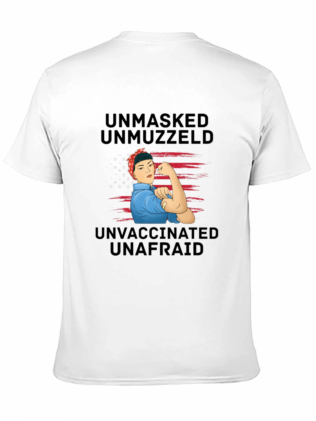 Unmasked Unmuzzled Unvaccinated T-Shirt