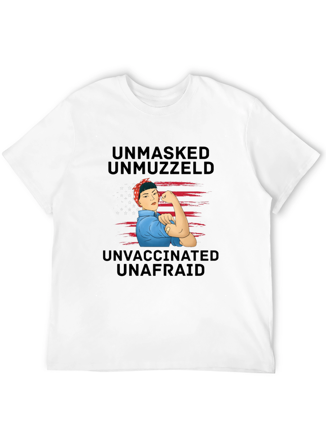 Unmasked Unmuzzled Unvaccinated T-Shirt