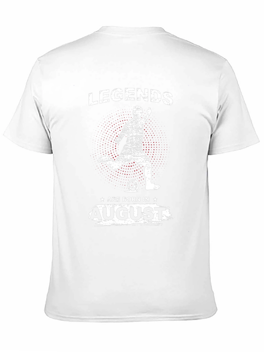 Legends Are Born In August Soccer T-Shirt