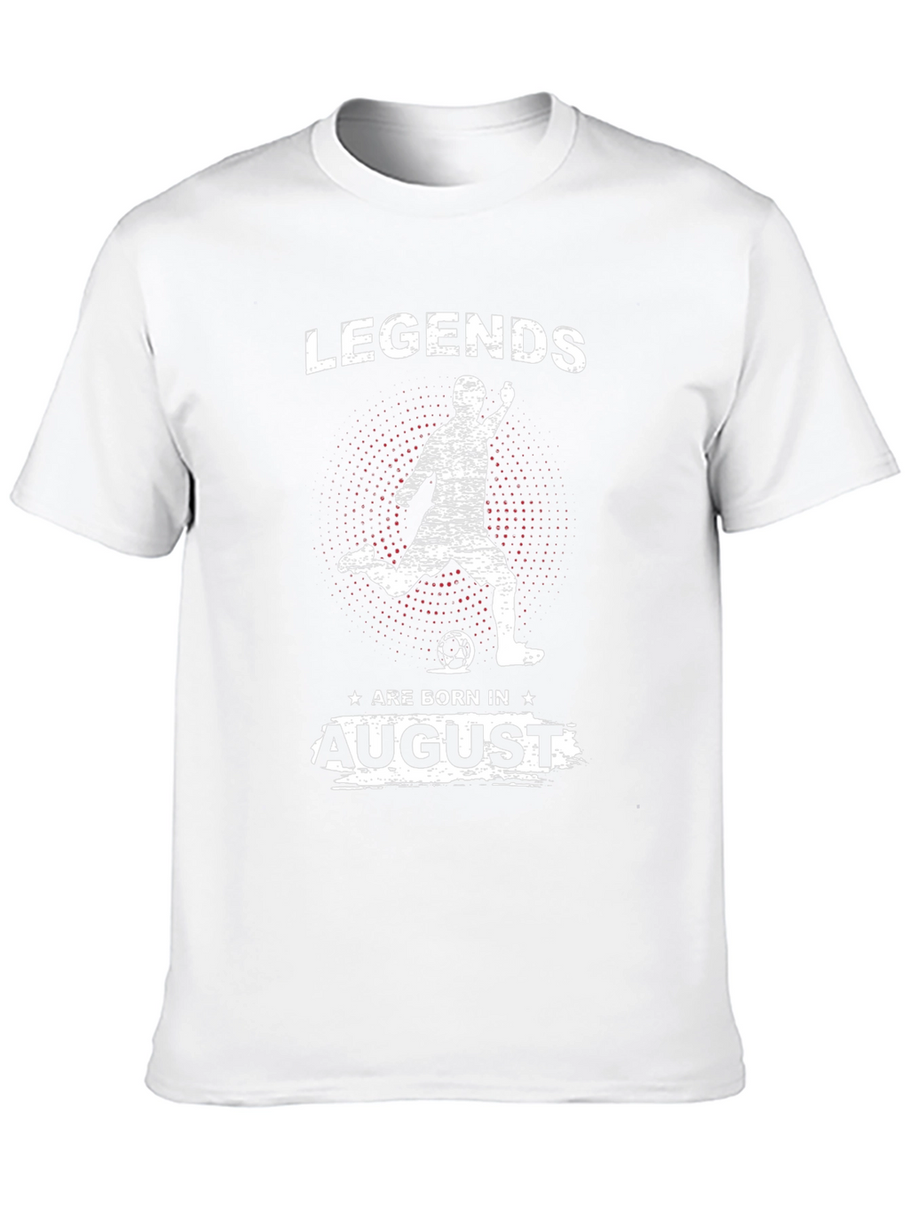 Legends Are Born In August Soccer T-Shirt