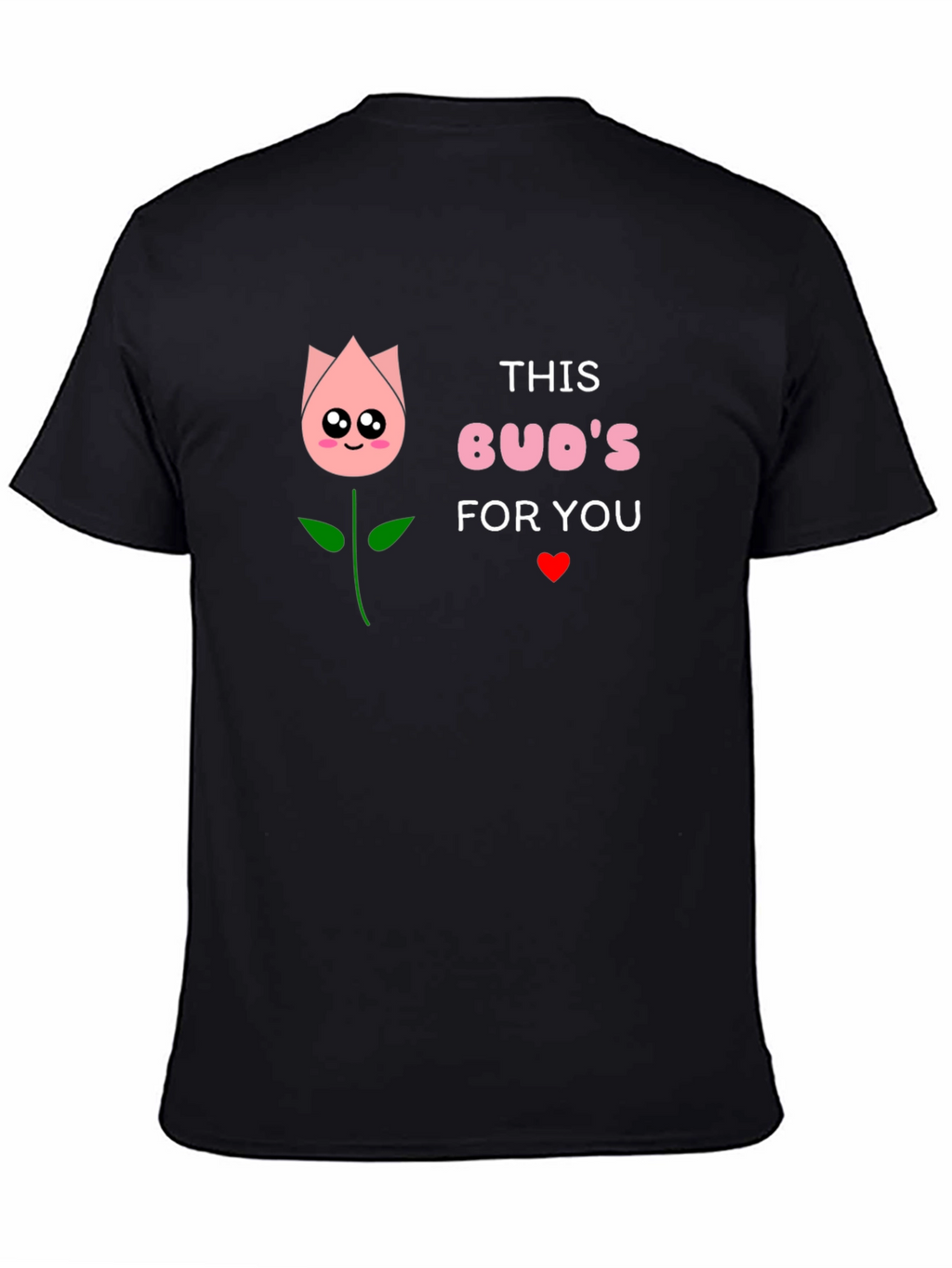 This Buds for You Graphic T-Shirt